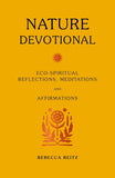 Nature Devotional: Eco-spiritual reflections, meditations and affirmations