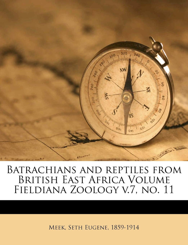 Batrachians and Reptiles from British East Africa Volume Fieldiana Zoology V.7, No. 11