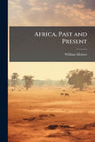 Africa, Past and Present: A Concise Account