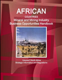 African Countries Mineral and Mining Industry Business Opportunities Handbook Volume 2 North Africa - Strategic Information and Regulations