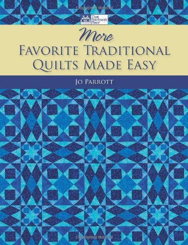 More Favorite Traditional Quilts Made Easy