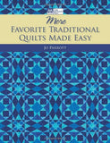 More Favorite Traditional Quilts Made Easy