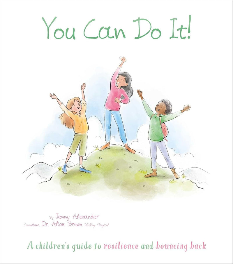 You Can Do It!: A Children's Guide to Resilience and Bouncing Back