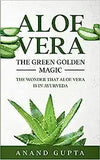 Aloe Vera: The Green Golden Magic: The Wonder that Aloe Vera is in Ayurveda