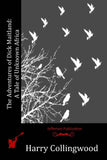 The Adventures of Dick Maitland: A Tale of Unknown Africa