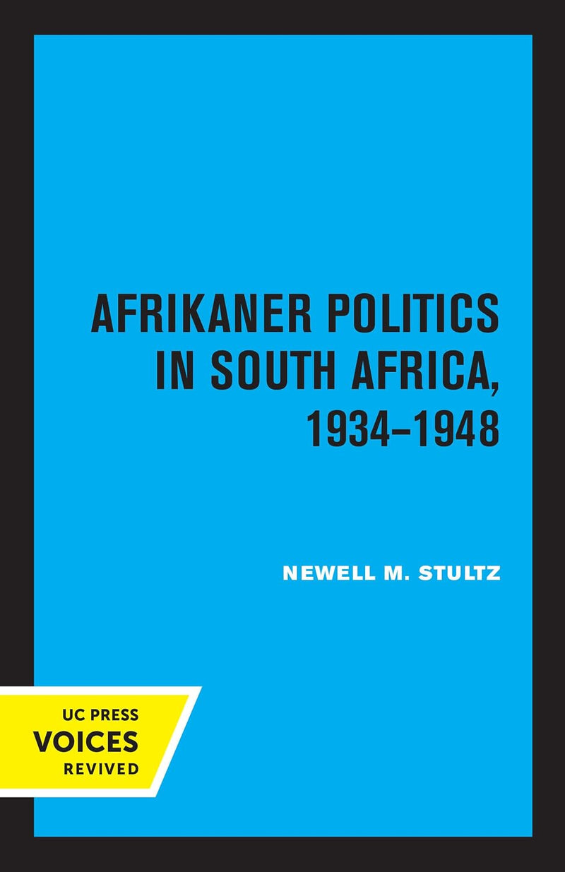 Afrikaner Politics in South Africa, 1934-1948: Volume 13