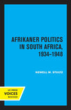 Afrikaner Politics in South Africa, 1934-1948: Volume 13