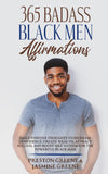 365 Badass Black Men Affirmations: Daily Positive Thoughts to Increase Confidence, Create Wealth, Attract Success, and Boost Self-Esteem for the Power (hardcover)