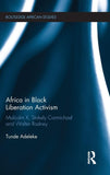 Africa in Black Liberation Activism: Malcolm X, Stokely Carmichael and Walter Rodney