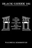 Black Greek 101: The Culture, Customs, and Challenges of Black Fraternities and Soroities