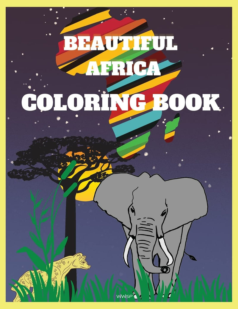 BEAUTIFUL AFRICA Coloring Book: Amazing coloring book for teenagers, Super Fun Coloring Book, African Designs Coloring Book, Coloring Book for Men, Women