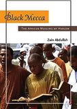 Black Mecca: The African Muslims of Harlem