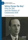 Africa Forms the Key': Alex Du Toit and the History of Continental Drift (2021)