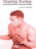 Charley Burley, The Life & Hard Times of an Uncrowned Champion