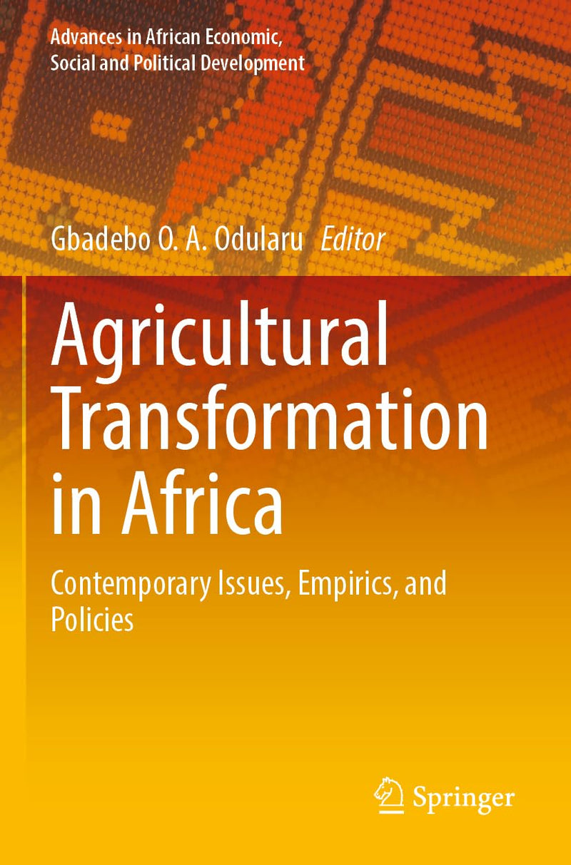 Agricultural Transformation in Africa: Contemporary Issues, Empirics, and Policies (2023)