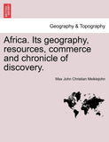 Africa. Its Geography, Resources, Commerce and Chronicle of Discovery.