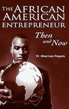 The African American Entrepreneur: Then and Now