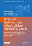 Advances in Biochemistry and Molecular Biology to Meet Africa?s Needs: Proceedings from the 28th South African Society for Biochemistry and Molecular