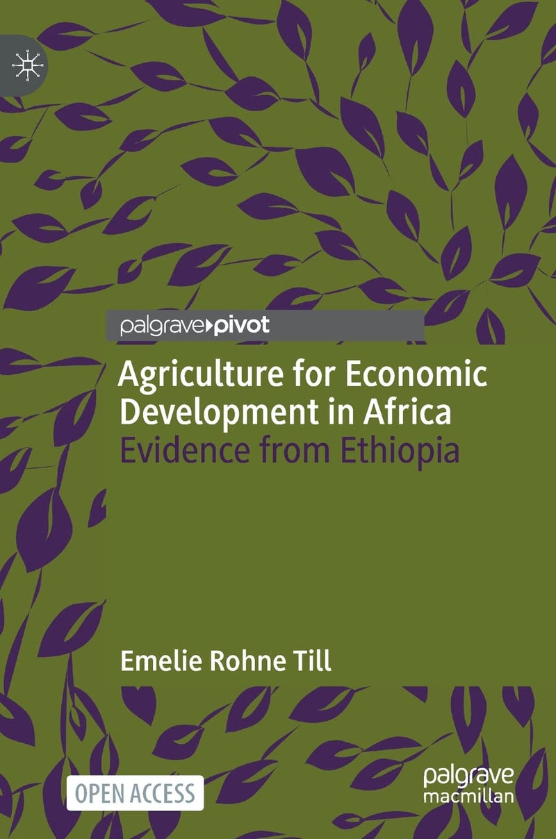 Agriculture for Economic Development in Africa: Evidence from Ethiopia (2022)