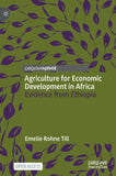 Agriculture for Economic Development in Africa: Evidence from Ethiopia (2022)