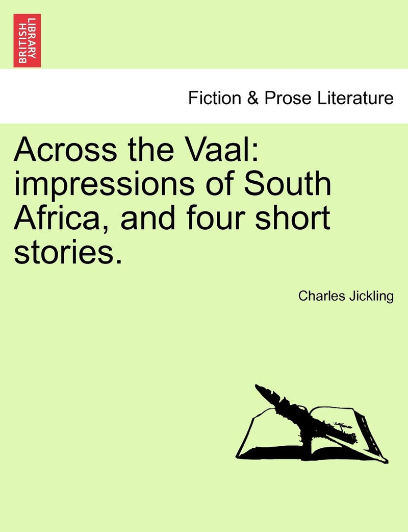 Across the Vaal: Impressions of South Africa, and Four Short Stories.