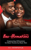 Bae-ffirmations: Empowering Affirmations for Black Women by Black Men