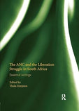 The ANC and the Liberation Struggle in South Africa: Essential Writings