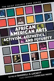 African American Arts: Activism, Aesthetics, and Futurity