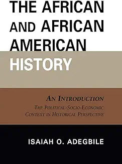 The African and African American History: An Introduction: The Political-Socio-Economic Context in Historical Perspective