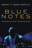 Blue Notes: Profiles of Jazz Personalities