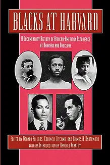 Blacks at Harvard: A Documentary History of African-American Experience at Harvard and Radcliffe