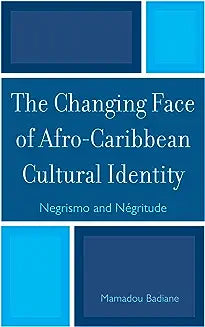 The Changing Face of Afro-Caribbean Cultural Identity: Negrismo and Negritude