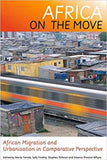 Africa on the Move: African Migration and Urbanisation in Comparative Perspective