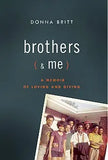 Brothers (and Me): A Memoir of Loving and Giving