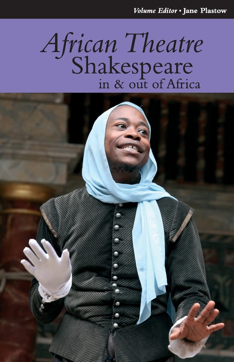 African Theatre 12: Shakespeare in and Out of Africa