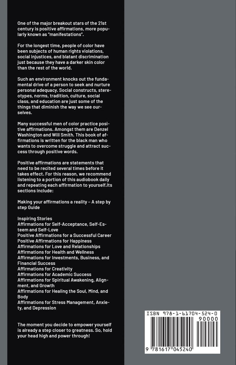 Uplifting Affirmations for Black Men to Inspire, Motivate and Empower A Book Written for the Black Man Who Wants to Overcome Struggle and Attract Success Through Positive Words