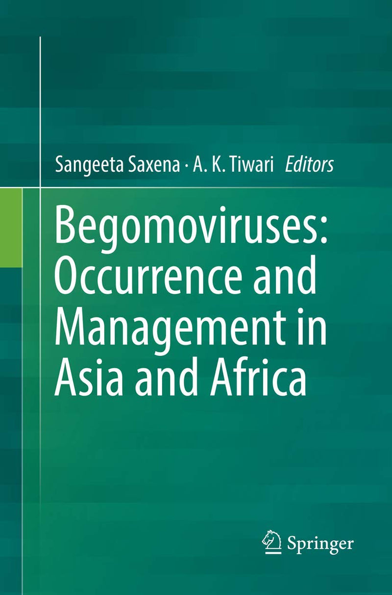 Begomoviruses: Occurrence and Management in Asia and Africa (Softcover Reprint of the Original 1st 2017)