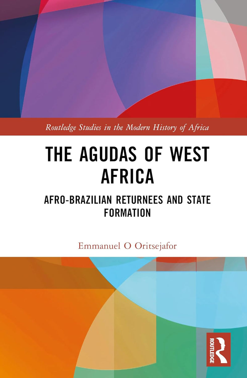 The Agudas of West Africa: Afro-Brazilian Returnees and State Formation