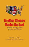 Another Chance Maybe the Last, Relations Between African Americans and Africans