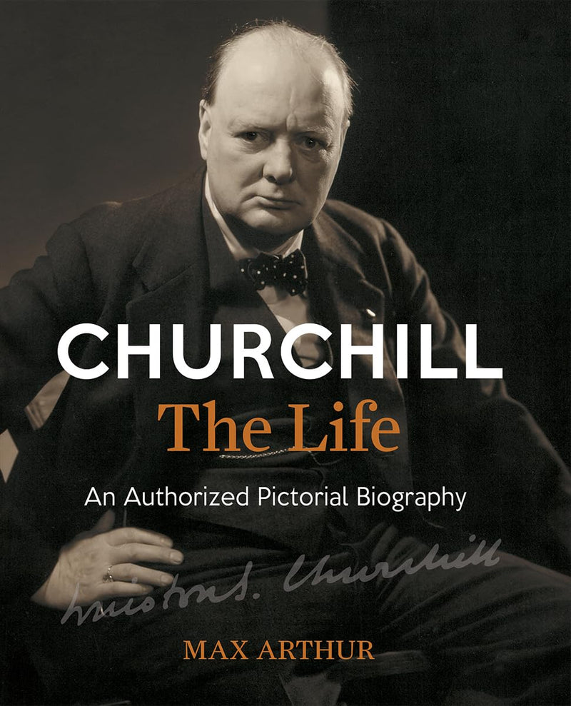 Churchill : the Life: an Authorized Pictorial Biography