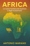 Africa: La nuova frontiera del business e degli investimenti