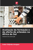 Avaliacao da formacao e da oferta de artesaos na Africa do Sul
