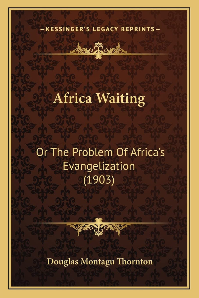 Africa Waiting: Or The Problem Of Africa's Evangelization (1903)