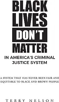 Black Lives Don't Matter In America's Criminal Justice System