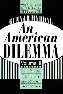 An American Dilemma: The Negro Problem and Modern Democracy, Volume 2 (Revised)