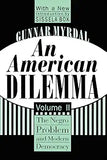 An American Dilemma: The Negro Problem and Modern Democracy, Volume 2 (Revised)