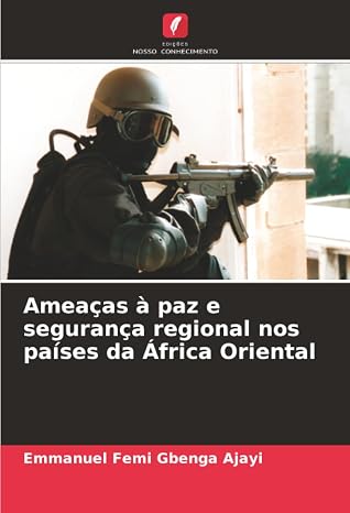 Ameacas a paz e seguranca regional nos paises da Africa Oriental