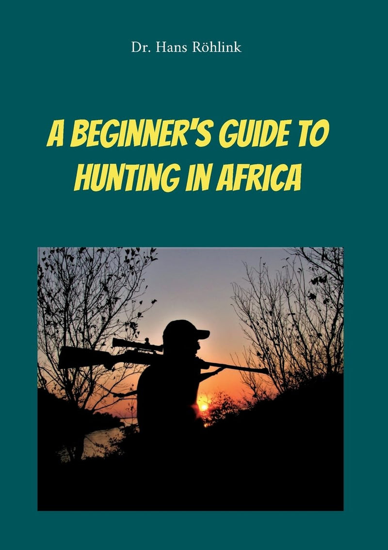 A Beginners Guide To Hunting in Africa