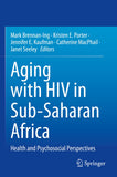 Aging with HIV in Sub-Saharan Africa: Health and Psychosocial Perspectives (2022)