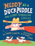 Muddy As a Duck Puddle and Other American Similes